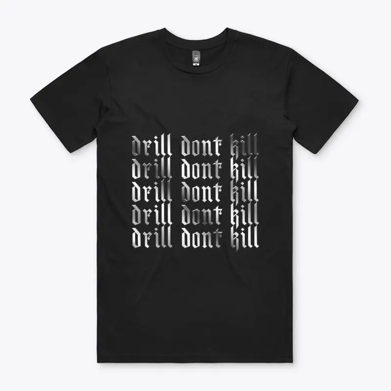 Drill Don't Kill Collection